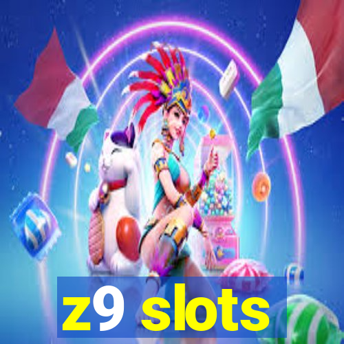 z9 slots